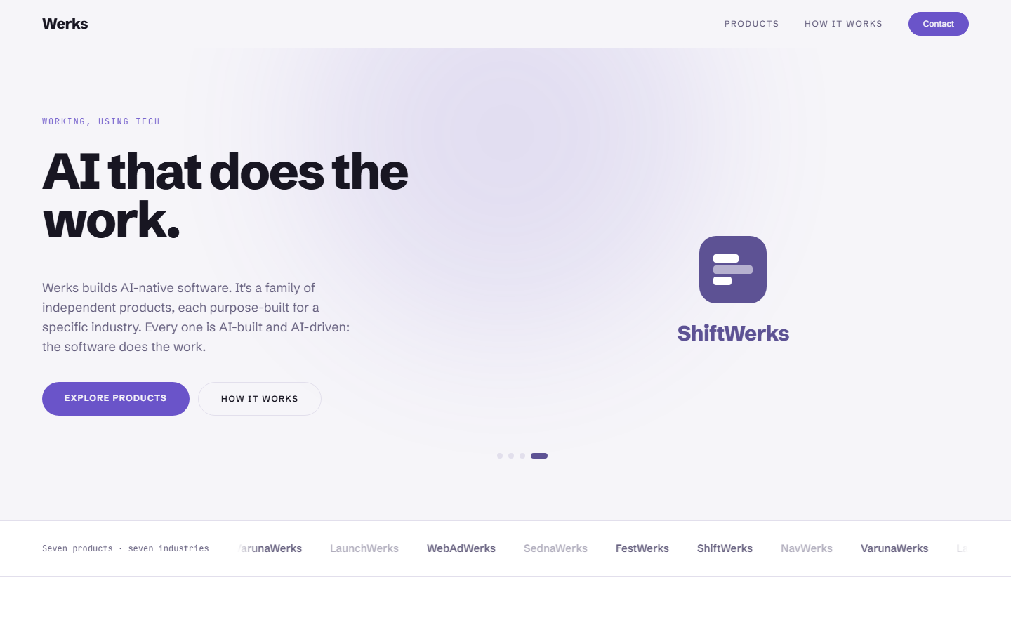 The Werks site, shipped through the LaunchWerks pipeline: a light hero reading AI that does the work, a paragraph describing the family of AI-native products, Explore products and How it works buttons, a ShiftWerks product card with carousel dots, and a scrolling strip labelled seven products, seven industries.